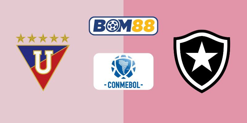BOM88 Soi kèo Liga Dep Universitaria Quito vs Botafogo RJ 05h00 ngày 22/08/2025 - Giải Vô Địch Nam Mỹ