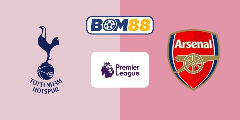 BOM88 Soi kèo Tottenham vs Arsenal 23h30 ngày 22/02/2026 - Premier League