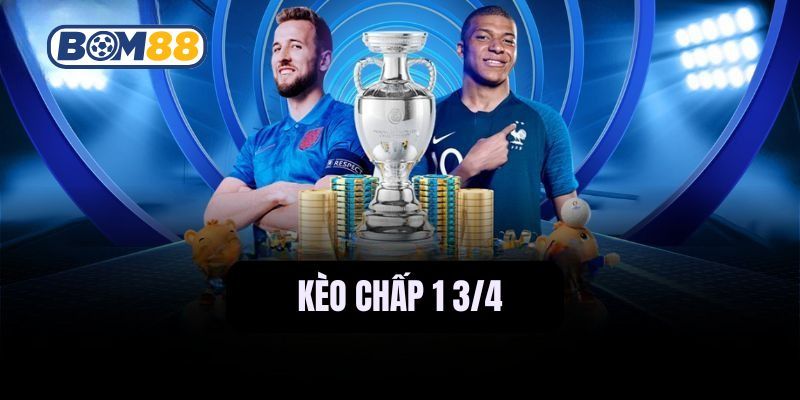 BOM88 Cách bắt kèo chấp 1 3/4 hiệu quả như dân chơi chuyên nghiệp