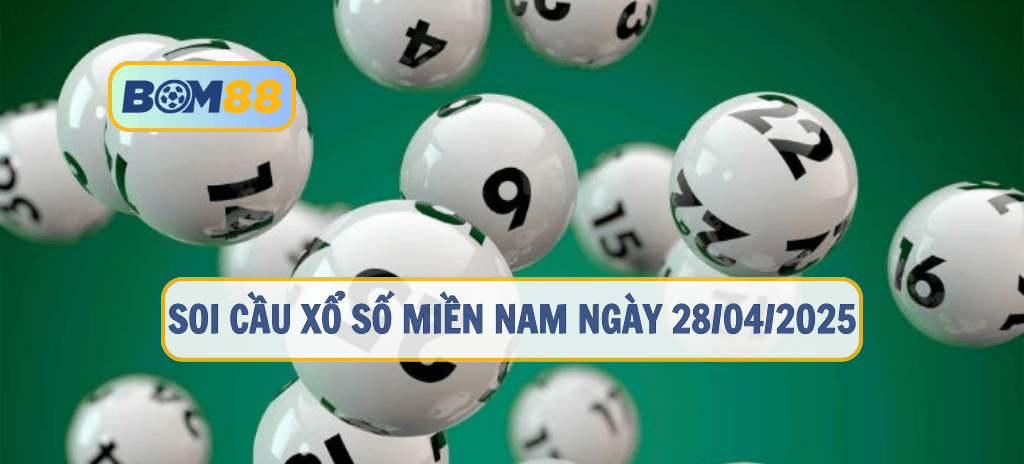BOM88 Soi cầu XSMN ngày 28/04/2025 – Chốt số vàng 3 đài TP.HCM, Đồng Tháp, Cà Mau