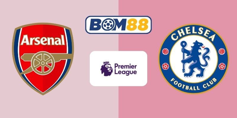 BOM88 Soi kèo Arsenal vs Chelsea 23h30 ngày 01/03/2026 - Premier League