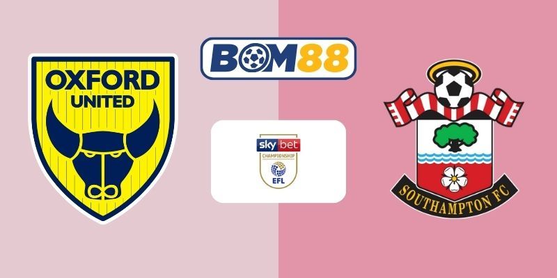 BOM88 Soi kèo Oxford vs Southampton 22h00 ngày 26/12/2025 - Vô địch nước Anh