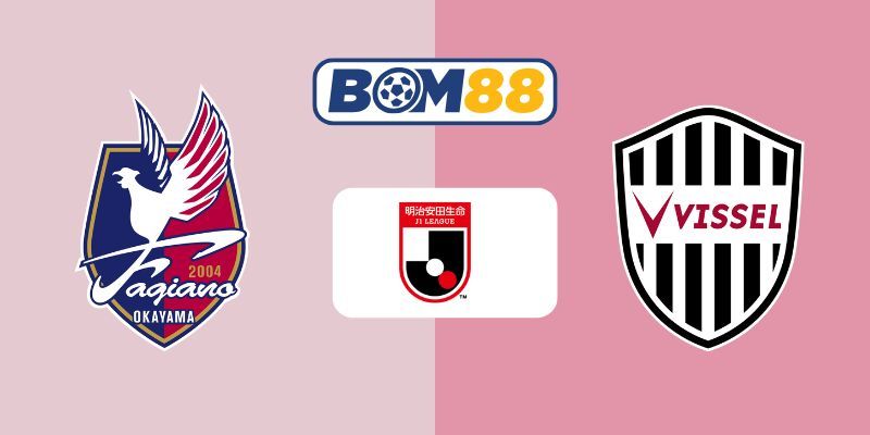 BOM88 Soi kèo Okayama vs Vissel Kobe 17h00 ngày 20/07/2025 - J1 League
